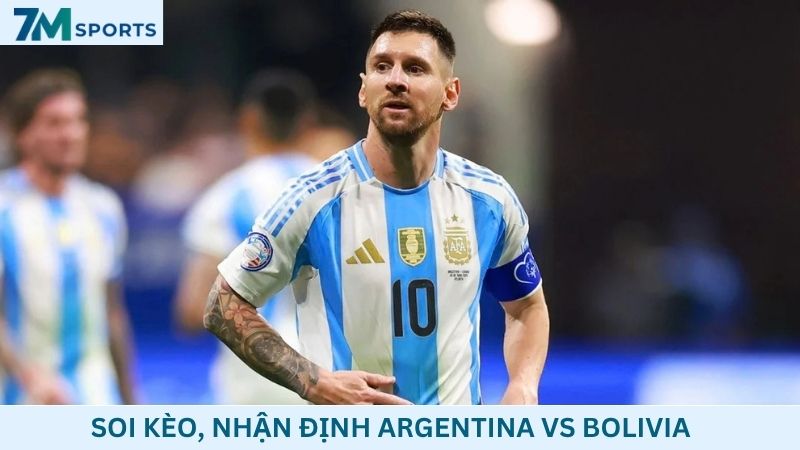 Soi kèo Argentina vs Bolivia