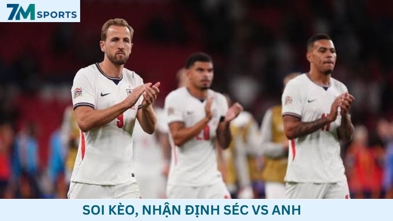 Soi kèo Séc vs Anh