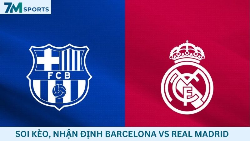 Soi kèo Barcelona vs Real Madrid
