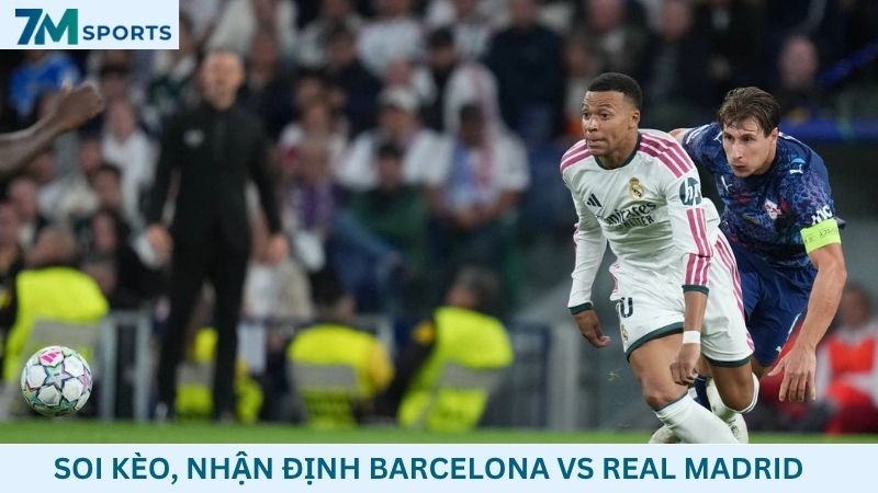 Soi kèo Barcelona vs Real Madrid