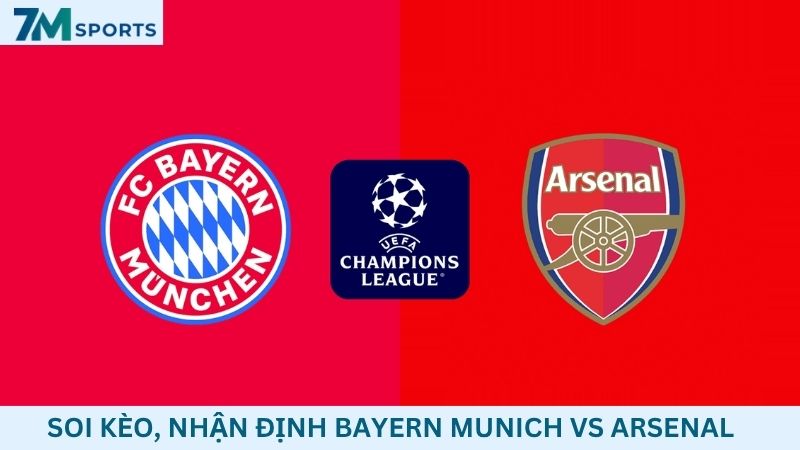 Soi kèo Bayern Munich vs Arsenal