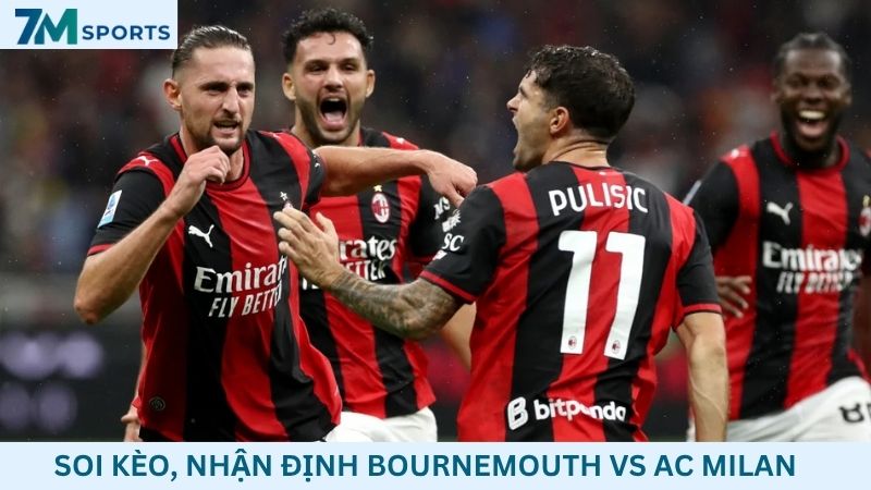 Soi kèo Bournemouth vs AC Milan