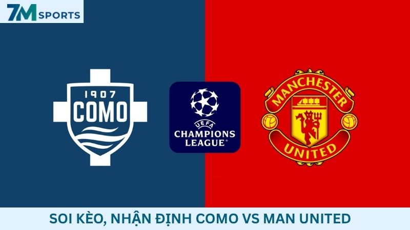 Soi kèo Como vs Man United