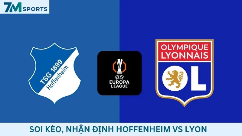 Soi kèo Hoffenheim vs Lyon