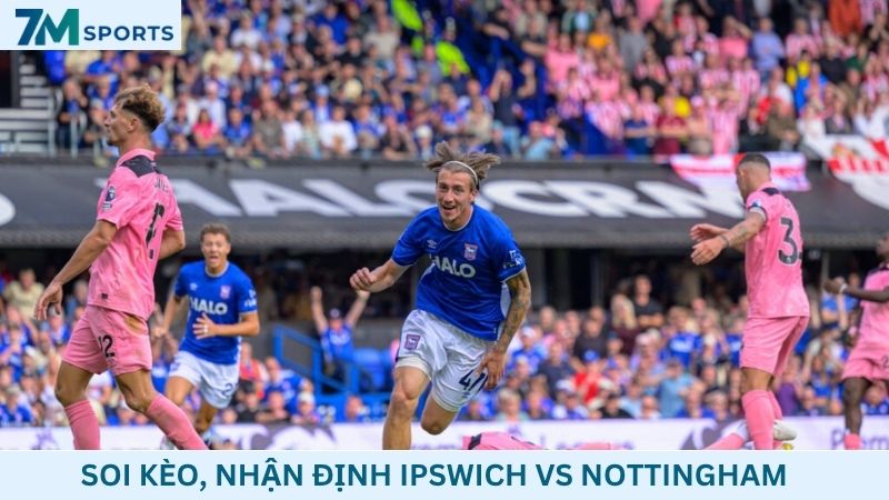 Soi kèo Ipswich vs Nottingham