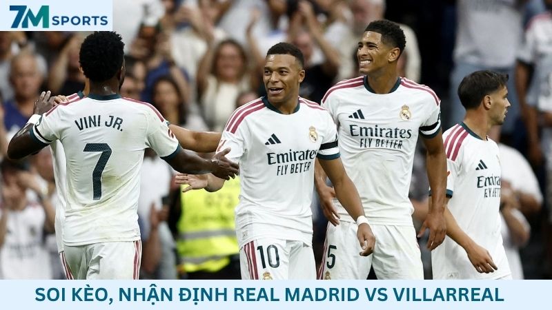 Soi kèo Real Madrid vs Villarreal