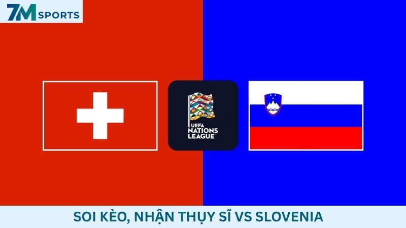 Soi kèo Thụy Sĩ vs Slovenia